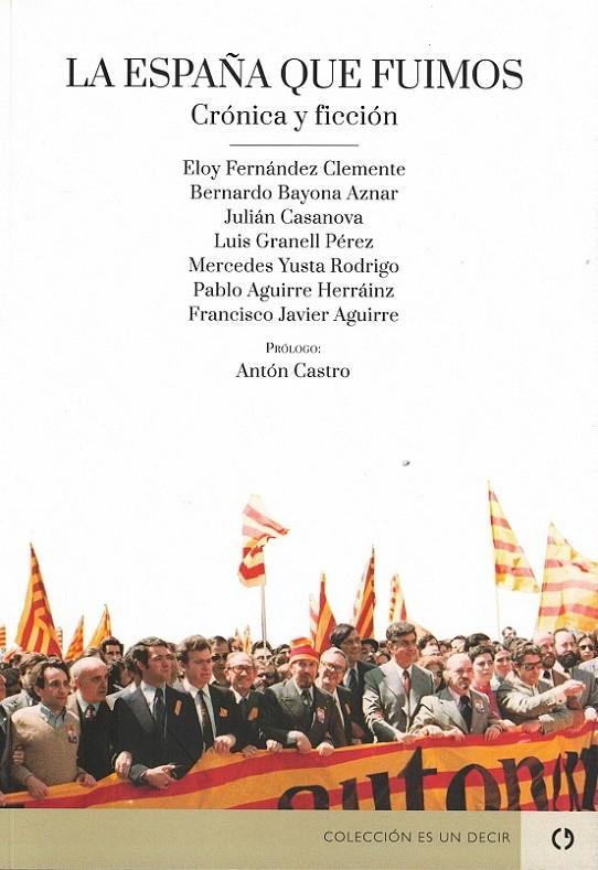 La España que fuimos: crónica y ficción | 9788416565849 | VV.AA. | Librería Castillón - Comprar libros online Aragón, Barbastro