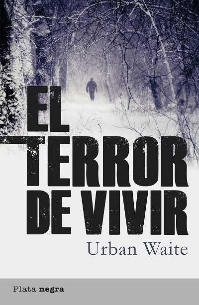 TERROR DE VIVIR, EL | 9788492919093 | WAITE, URBAN | Librería Castillón - Comprar libros online Aragón, Barbastro