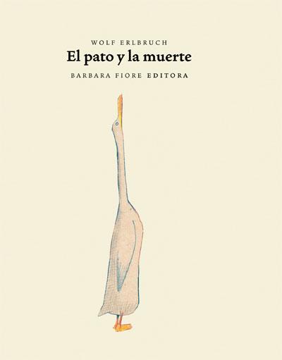 PATO Y LA MUERTE Y EL TULIPAN, EL | 9788493481186 | ERLBRUCH, WOLF | Librería Castillón - Comprar libros online Aragón, Barbastro
