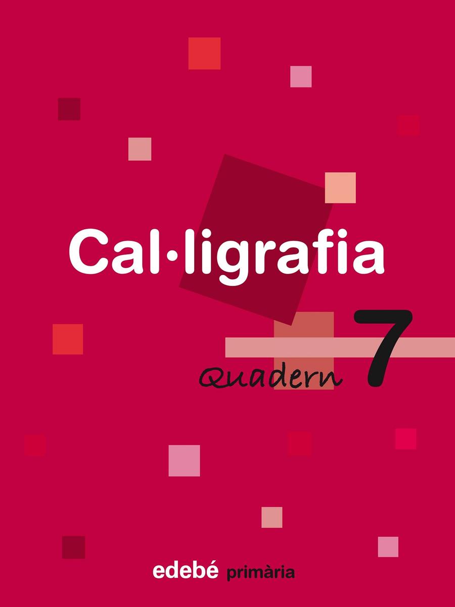 CAL·LIGRAFIA 7 | 9788423688470 | Edebé, Obra Colectiva | Librería Castillón - Comprar libros online Aragón, Barbastro