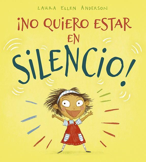 ¡No quiero estar en silencio! | 9788491453208 | Anderson, Laura Ellen | Librería Castillón - Comprar libros online Aragón, Barbastro