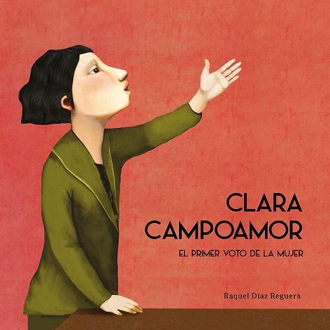 Clara Campoamor : El primer voto de la mujer | 9788417673154 | Díaz Reguera, Raquel | Librería Castillón - Comprar libros online Aragón, Barbastro