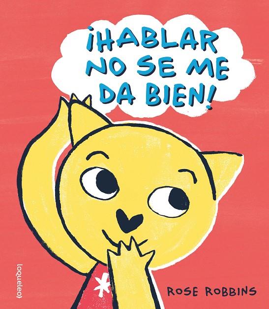 ¡Hablar no se me da bien! | 9788491223580 | Robbins, Rose | Librería Castillón - Comprar libros online Aragón, Barbastro