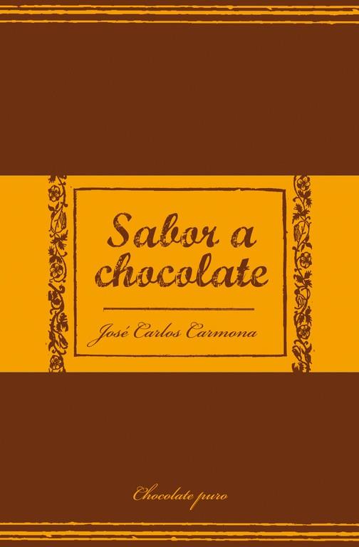 SABOR A CHOCOLATE | 9788466320719 | CARMONA, JOSE CARLOS | Librería Castillón - Comprar libros online Aragón, Barbastro