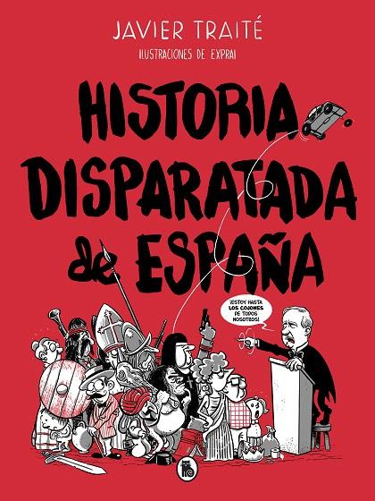 Historia disparatada de España | 9788402422095 | Traité, Javier | Librería Castillón - Comprar libros online Aragón, Barbastro