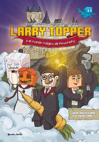 Larry Topper y el mundo mágico de Howcrafts | 9788408271079 | Muñoz Ruiz, Javier | Librería Castillón - Comprar libros online Aragón, Barbastro