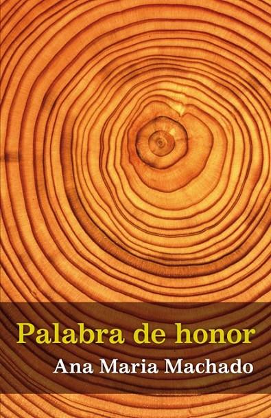 PALABRA DE HONOR | 9788420423630 | MACHADO, ANA MARÍA | Librería Castillón - Comprar libros online Aragón, Barbastro