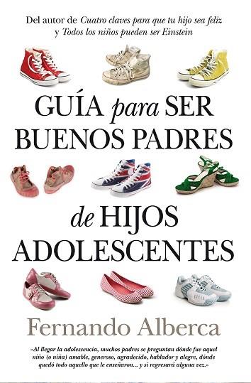 GUÍA PARA SER BUENOS PADRES DE HIJOS ADOLESCENTES (N.E)(B) | 9788496947306 | ALBERCA, FERNANDO | Librería Castillón - Comprar libros online Aragón, Barbastro