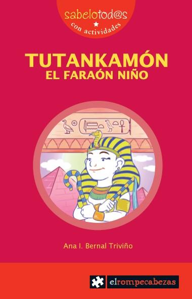 TUTANKAMON EL FARAON NIÑO | 9788496751835 | BERNAL TRIVIÑO, ANA | Librería Castillón - Comprar libros online Aragón, Barbastro