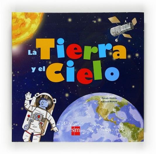 TIERRA Y EL CIELO, LA | 9788467534627 | HÉDELIN, PASCALE | Librería Castillón - Comprar libros online Aragón, Barbastro