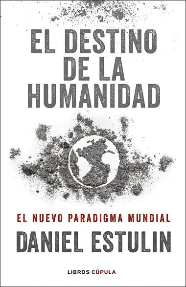 El destino de la humanidad | 9788448029531 | Estulin, Daniel | Librería Castillón - Comprar libros online Aragón, Barbastro