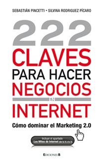 222 CLAVES PARA HACER NEGOCIOS EN INTERNET | 9788466645225 | PINCETTI, SEBASTIAN | Librería Castillón - Comprar libros online Aragón, Barbastro