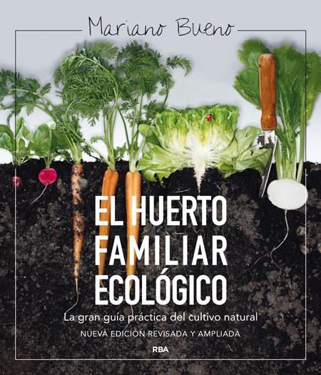 El huerto familiar ecológico | 9788415541790 | BUENO BOSCH, MARIANO | Librería Castillón - Comprar libros online Aragón, Barbastro