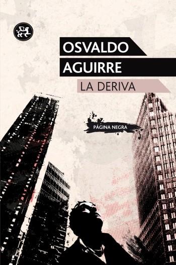 deriva, La | 9788415325222 | Aguirre, Osvaldo | Librería Castillón - Comprar libros online Aragón, Barbastro
