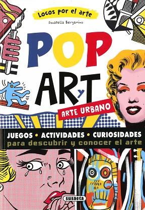 Pop Art y arte urbano | 9788467797831 | Bergamino, Donatella | Librería Castillón - Comprar libros online Aragón, Barbastro