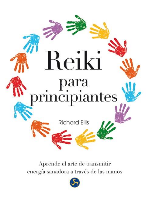 Reiki para principiantes | 9788415887027 | Ellis, Richard | Librería Castillón - Comprar libros online Aragón, Barbastro