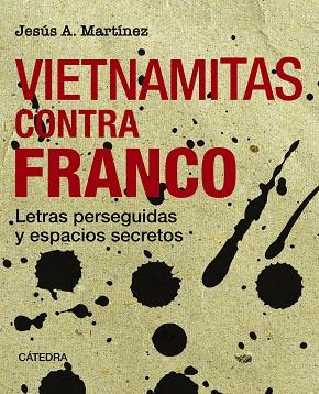Vietnamitas contra Franco | 9788437646404 | Martínez, Jesús A. | Librería Castillón - Comprar libros online Aragón, Barbastro