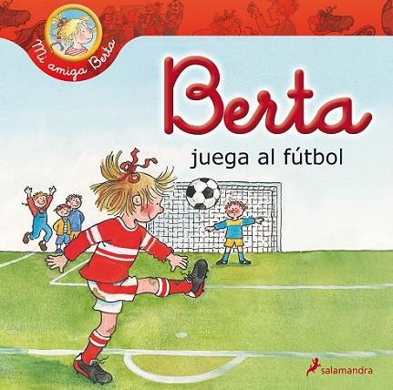 Berta juega al fútbol | 9788498385656 | Schneider, Liane | Librería Castillón - Comprar libros online Aragón, Barbastro