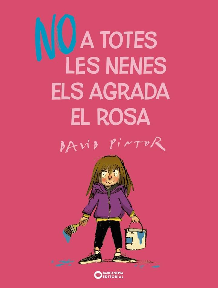 No a totes les nenes els agrada el rosa | 9788448955687 | Pintor, David | Librería Castillón - Comprar libros online Aragón, Barbastro