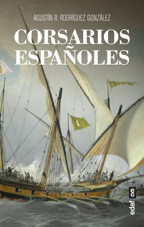 Corsarios españoles | 9788441440562 | Rodríguez González, Agustín R. | Librería Castillón - Comprar libros online Aragón, Barbastro