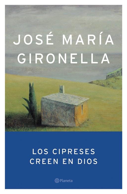 CIPRESES CREEN EN DIOS, LOS (TELA) | 9788408047285 | GIRONELLA, JOSE MARIA | Librería Castillón - Comprar libros online Aragón, Barbastro