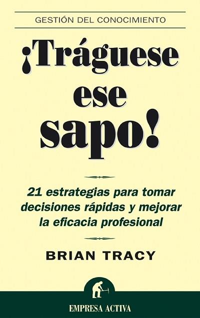 TRAGUESE ESE SAPO! | 9788495787347 | TRACY, BRIAN | Librería Castillón - Comprar libros online Aragón, Barbastro