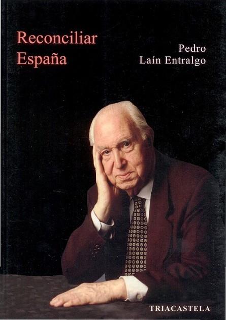 RECONCILIAR ESPAÑA | 9788495840462 | LAÍN ENTRALGO, PEDRO | Librería Castillón - Comprar libros online Aragón, Barbastro