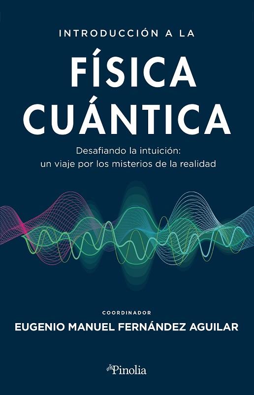 Introducción a la física cuántica | 9788419878427 | Eugenio Manuel Fernández Aguilar | Librería Castillón - Comprar libros online Aragón, Barbastro