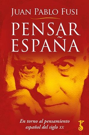 PENSAR ESPAÑA | 9788417241902 | FUSI, JUAN PABLO | Librería Castillón - Comprar libros online Aragón, Barbastro