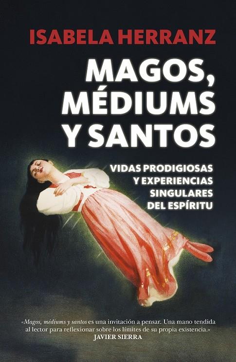 Magos, Médiums y Santos | 9788416002290 | Herranz Pérez, Isabela | Librería Castillón - Comprar libros online Aragón, Barbastro