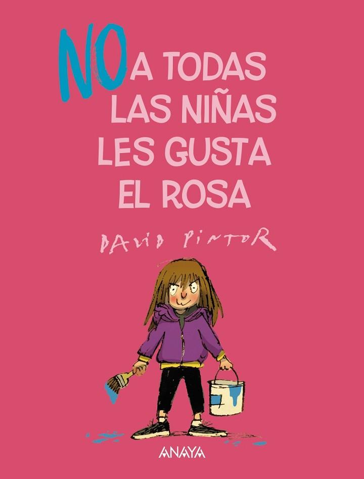 (NO) a todas las niñas les gusta el rosa | 9788469891056 | Pintor, David | Librería Castillón - Comprar libros online Aragón, Barbastro