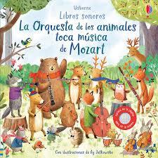 ORQUESTRA DE ANIMALES TOCA MUSICA MOZART | 9781474987271 | VV. AA. | Librería Castillón - Comprar libros online Aragón, Barbastro
