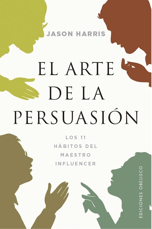 El arte de la persuasión | 9788491116820 | Harris, Jason | Librería Castillón - Comprar libros online Aragón, Barbastro