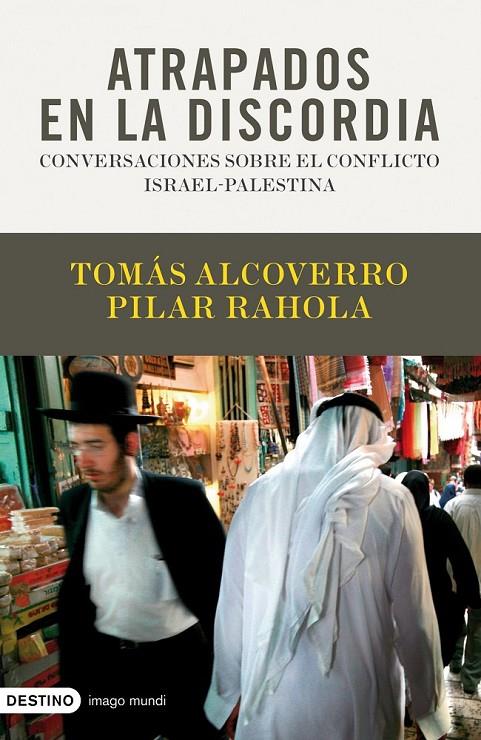 ATRAPADOS EN LA DISCORDIA | 9788423341696 | ALCOVERRO, TOMAS; RAHOLA, PILAR | Librería Castillón - Comprar libros online Aragón, Barbastro