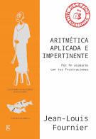 Aritmética aplicada e impertinente | 9788417835996 | Fournier, Jean-Louis | Librería Castillón - Comprar libros online Aragón, Barbastro