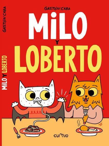 MILO Y LOBERTO | 9788482895734 | CABA, GASTON | Librería Castillón - Comprar libros online Aragón, Barbastro