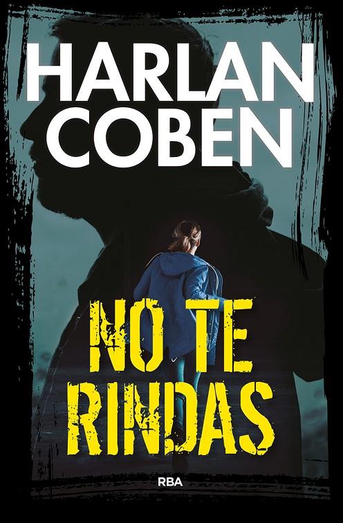 NO TE RINDAS | 9788490569672 | Coben Harlan | Librería Castillón - Comprar libros online Aragón, Barbastro