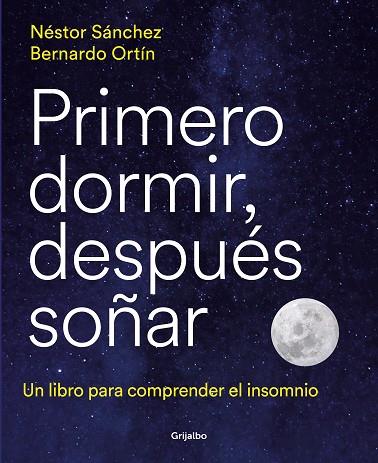 Primero dormir, después soñar | 9788418055669 | Sánchez, Néstor/Ortín, Bernardo | Librería Castillón - Comprar libros online Aragón, Barbastro