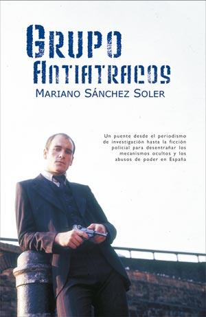 GRUPO ANTIATRACOS | 9788498002362 | SANCHEZ SOLER, MARIANO (1954- ) | Librería Castillón - Comprar libros online Aragón, Barbastro
