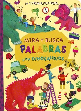 Mira y busca palabras con dinosaurios | 9788467790559 | Cafferata, Florencia | Librería Castillón - Comprar libros online Aragón, Barbastro
