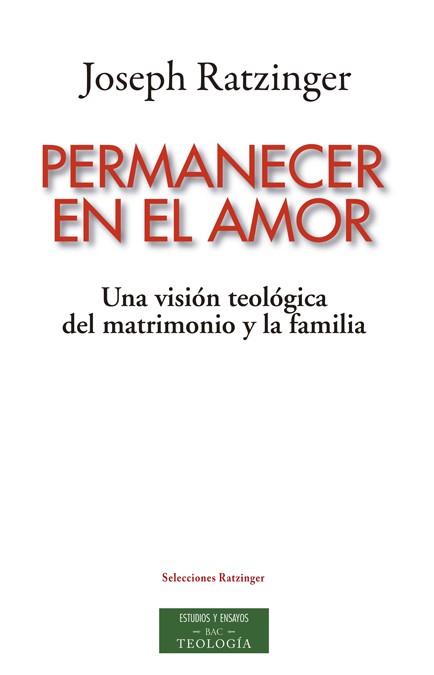 Permanecer en el amor | 9788422018391 | Ratzinger, Joseph | Librería Castillón - Comprar libros online Aragón, Barbastro