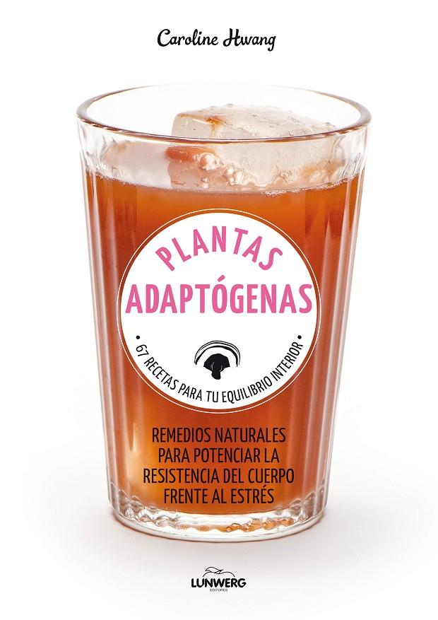 Plantas adaptógenas | 9788417858308 | Hwang, Caroline | Librería Castillón - Comprar libros online Aragón, Barbastro