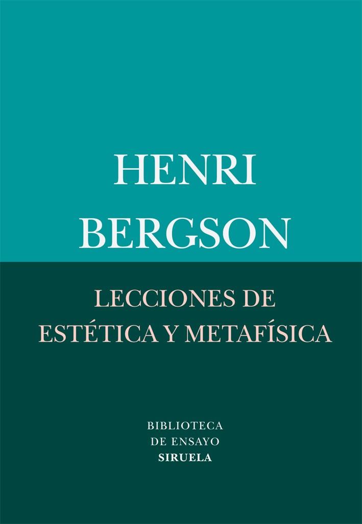 LECCIONES DE ESTÉTICA Y METAFÍSICA | 9788498416411 | BERGSON, HENRI | Librería Castillón - Comprar libros online Aragón, Barbastro