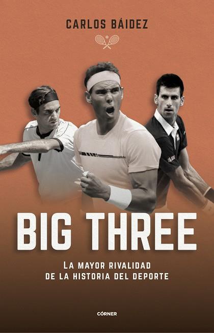 Big three : La mayor rivalidad de la historia del deporte | 9788412288551 | Báidez, Carlos | Librería Castillón - Comprar libros online Aragón, Barbastro