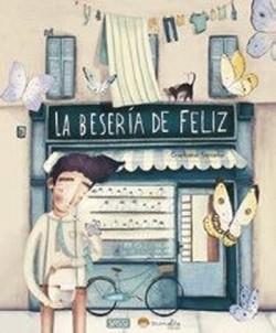 LA BESERIA DE FELIZ - LIBROS ILUSTRADOS | 9788419714398 | C.SORIANO | Librería Castillón - Comprar libros online Aragón, Barbastro