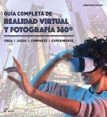 GUÍA COMPLETA DE REALIDAD VIRTUAL Y FOTOGRAFÍA 360º | 9788417656003 | TUSTAIN, JONATHAN | Librería Castillón - Comprar libros online Aragón, Barbastro