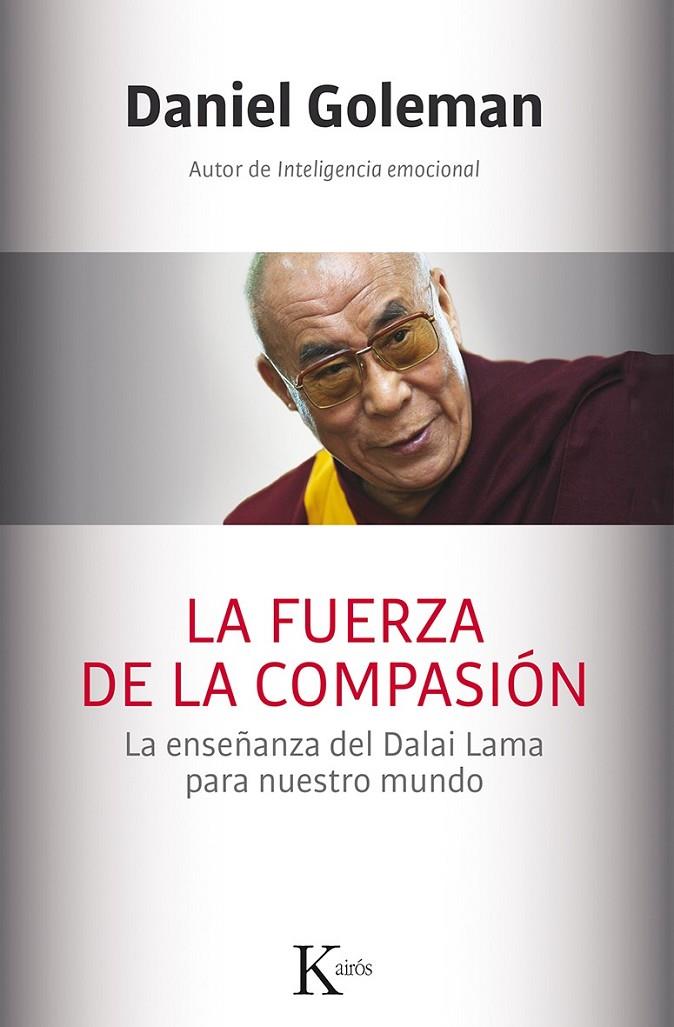 La fuerza de la compasión | 9788499884561 | Goleman, Daniel | Librería Castillón - Comprar libros online Aragón, Barbastro