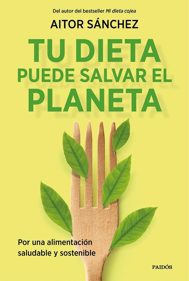 Tu dieta puede salvar el planeta | 9788449338205 | Sánchez García, Aitor | Librería Castillón - Comprar libros online Aragón, Barbastro