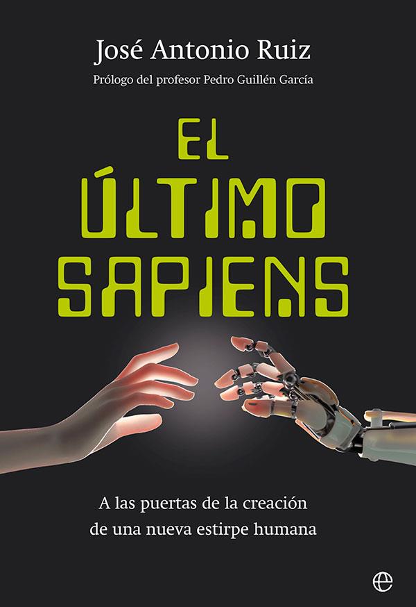 El último sapiens | 9788413843674 | Ruiz, José Antonio | Librería Castillón - Comprar libros online Aragón, Barbastro