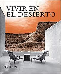 VIVIR EN EL DESIERTO | 9780714877808 | Phaidon Editors | Librería Castillón - Comprar libros online Aragón, Barbastro